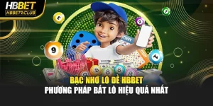 Bạc Nhớ Lô Đề HBBET - Phương Pháp Bắt Lô Hiệu Quả Nhất