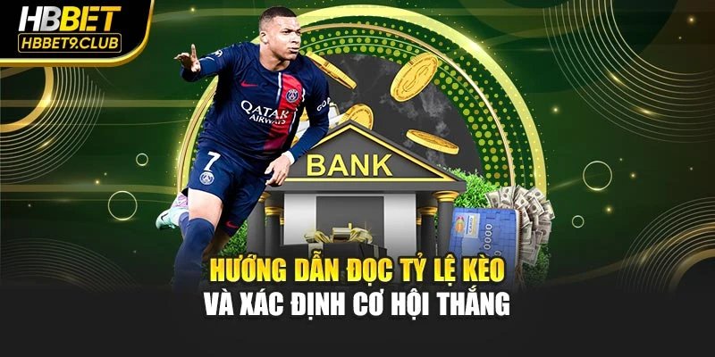 Hướng dẫn đọc tỷ lệ kèo và xác định cơ hội thắng