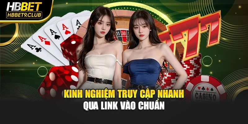 Kinh nghiệm truy cập nhanh qua link vào chuẩn