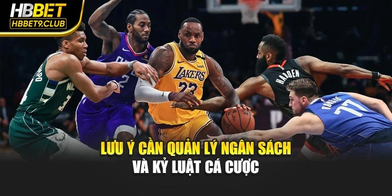 Lưu ý cần quản lý ngân sách và kỷ luật cá cược