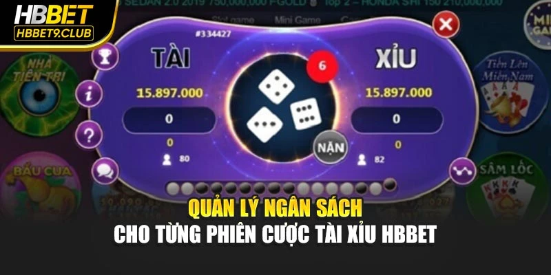 Quản lý ngân sách cho từng phiên cược tài xỉu Hbbet